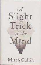 A Slight Trick of the Mind by Mitch  Cullin